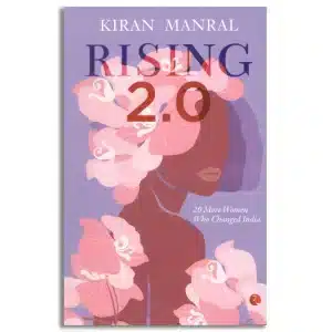 Rising 2.0 : 20 More Women Who Changed India