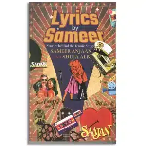 Lyrics by Sameer: The Stories Behind the Iconic Songs