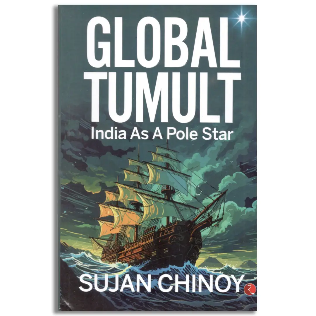 Global Tumult: India As A Pole Star