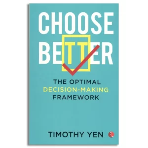 Choose Better: The Optimal Decision-Making Framework
