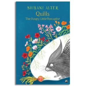 Quills: The Hungry Little Porcupine