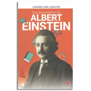 egends and Legacies : The Biography of Albert Einstein