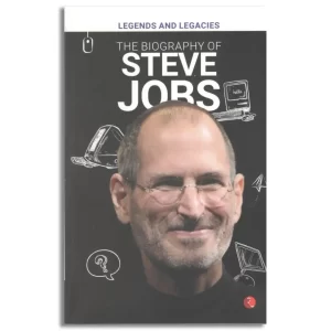Legends and Legacies : The Biography of Steve Jobs