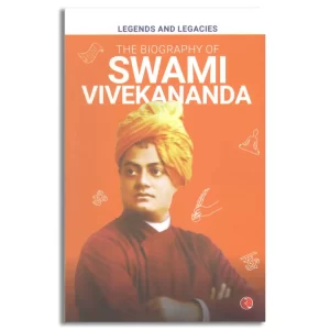 Legends and Legacies : Biography of Swami Vivekananda