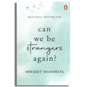 Can We Be Strangers Again?