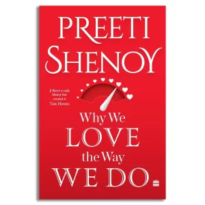 Why We Love The Way We Do