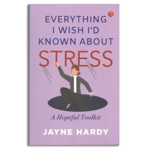Everything I Wish I'd Known About Stress