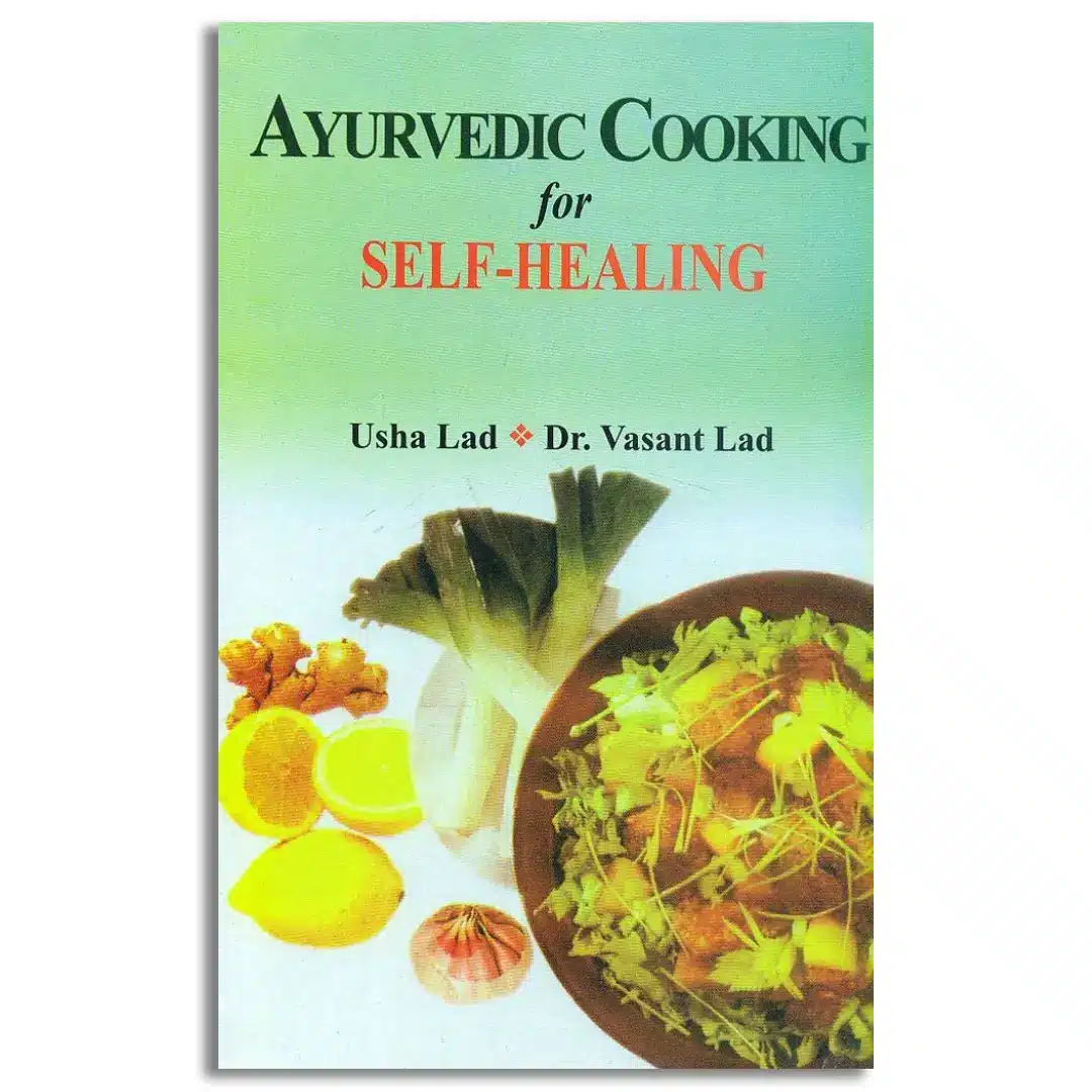 Ayurvedic Cooking for Self-Healing