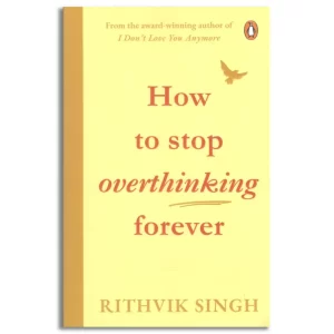 How To Stop Overthinking Forever