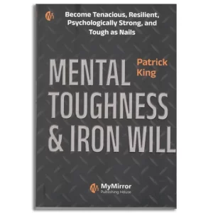 Mental Toughness and Iron Will