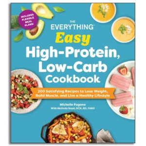 Everything Easy HighProtein, LowCarb Cookbook