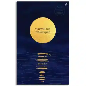 You Will Feel Whole Again
