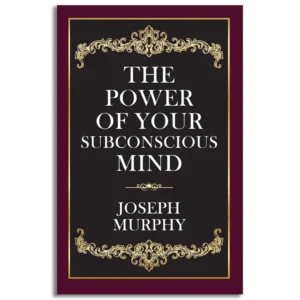THE POWER OF YOUR SUBCONSCIOUS MIND