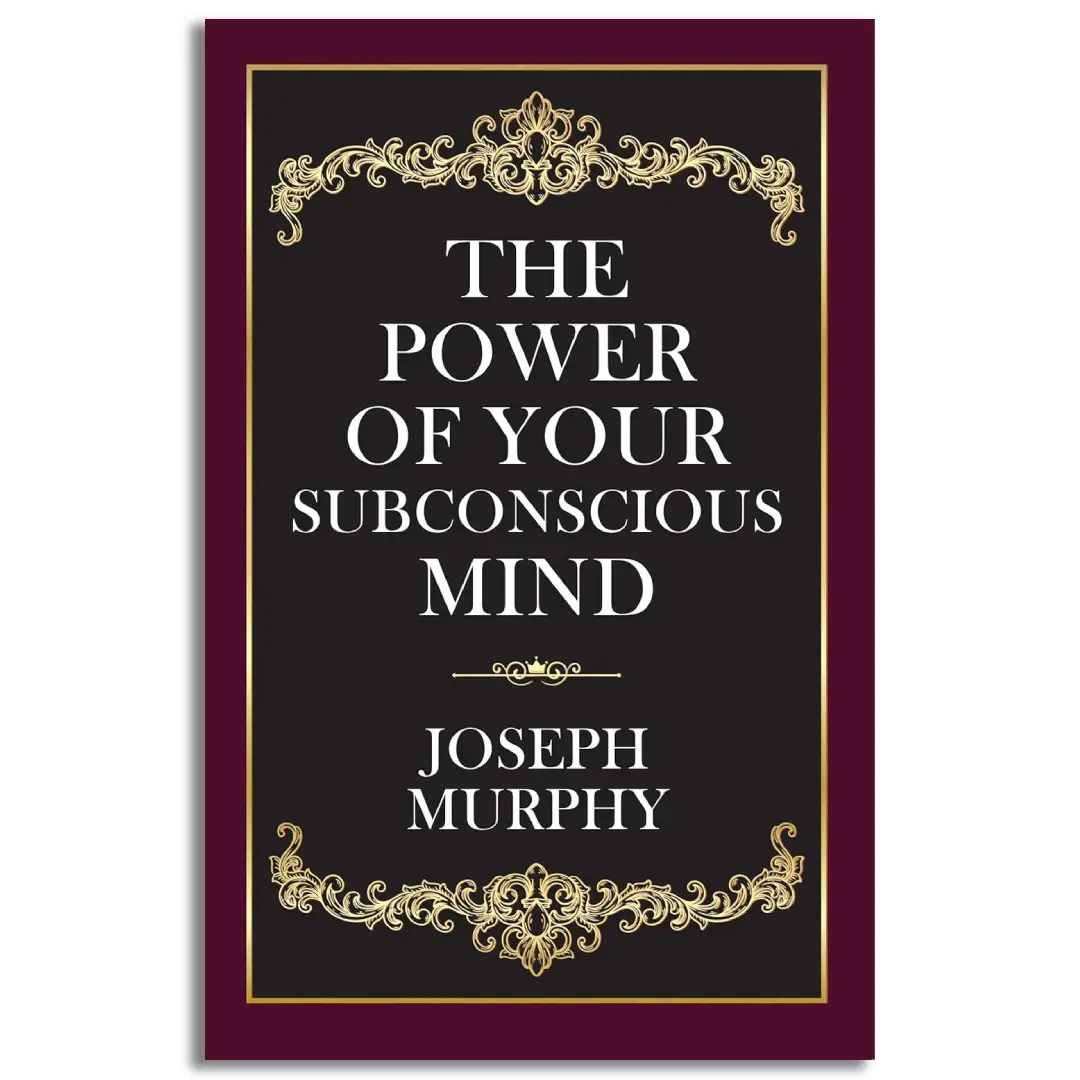 THE POWER OF YOUR SUBCONSCIOUS MIND