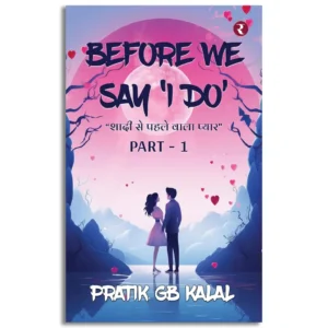 Before We Say “I Do”: Shaadi Se Pehle Wala PyaarPart-2