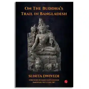 On the Buddha’s Trail in Bangladesh