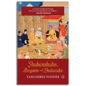 Shahenshahs, Begums and Shahzadis
