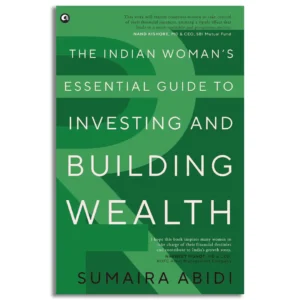 The Indian Woman’s Essential Guide to Investing and Building Wealth