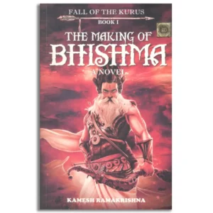 The Making of Bhishma Fall of the Kurus
