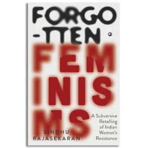 Forgotten Feminisms