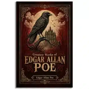 Greatest Works of Edgar Allan Poe