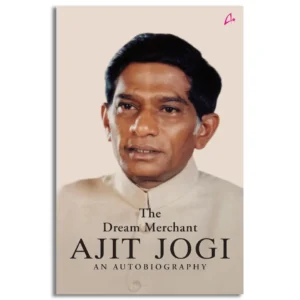 The Dream Merchant Ajit Jogi