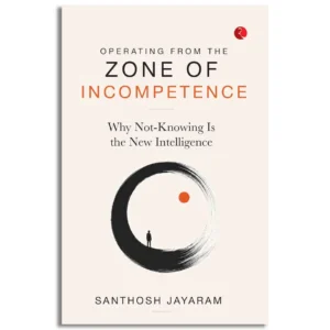 Operating from the Zone of Incompetence