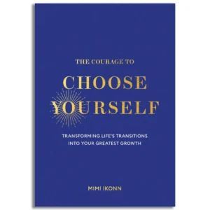The Courage to Choose Yourself