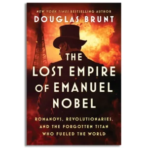 The Lost Empire of Emanuel Nobel
