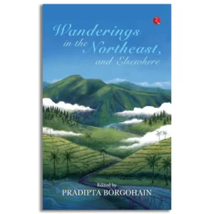 Wanderings in the Northeast, and Elsewhere
